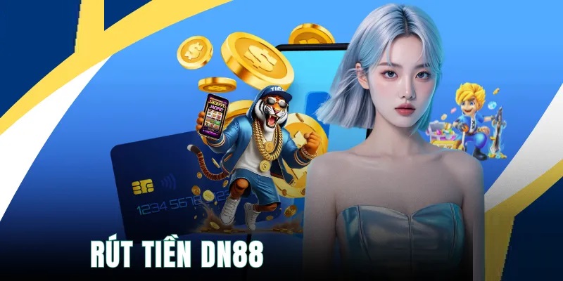 Rút tiền DN88 rút tiền DN88